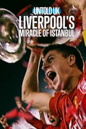 Perde Arkası - Birleşik Krallık: Liverpool'un İstanbul Mucizesi - Untold UK: Liverpool's​ Miracle​ of​ lstanbul